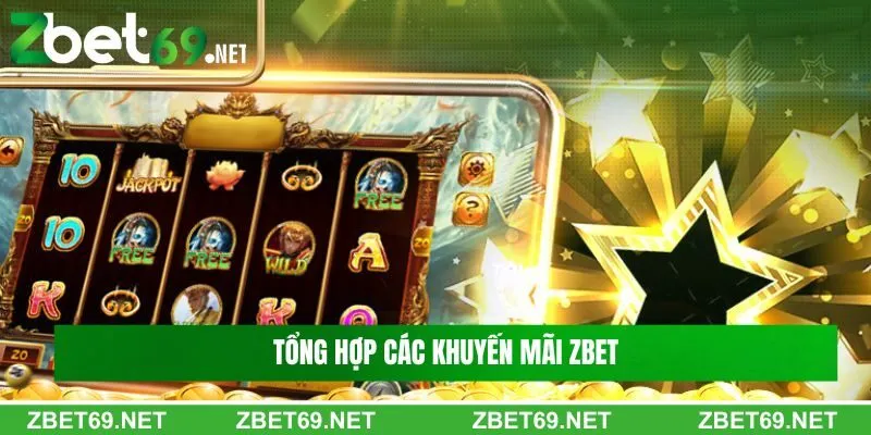 Tổng hợp một số khuyến mãi Zbet nổi bật ngày nay