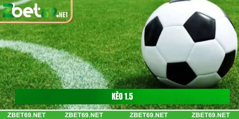 kèo 1.5