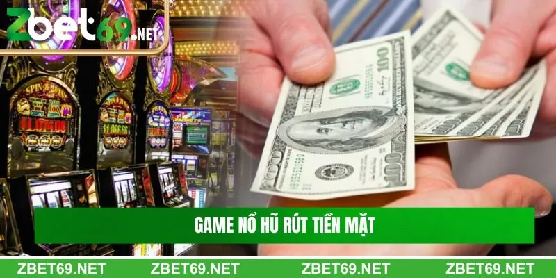 Game nổ hũ rút tiền mặt